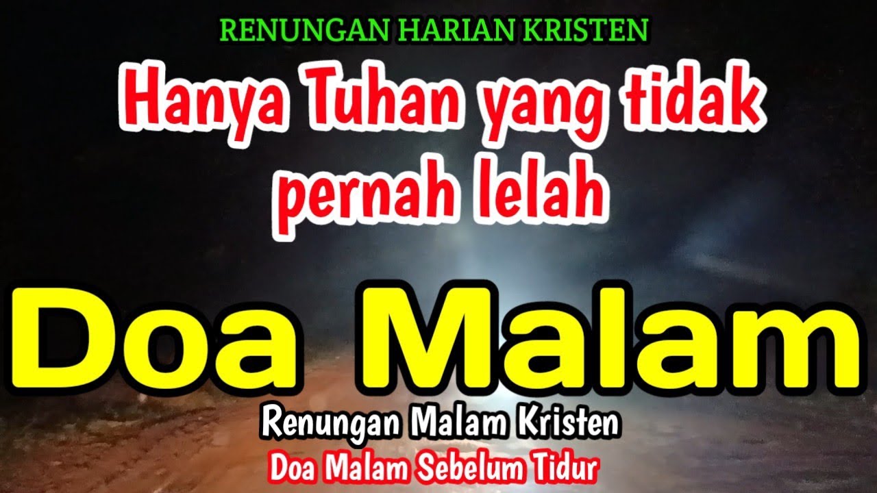Renungan malam - Hanya Tuhan yang tidak pernah lelah
