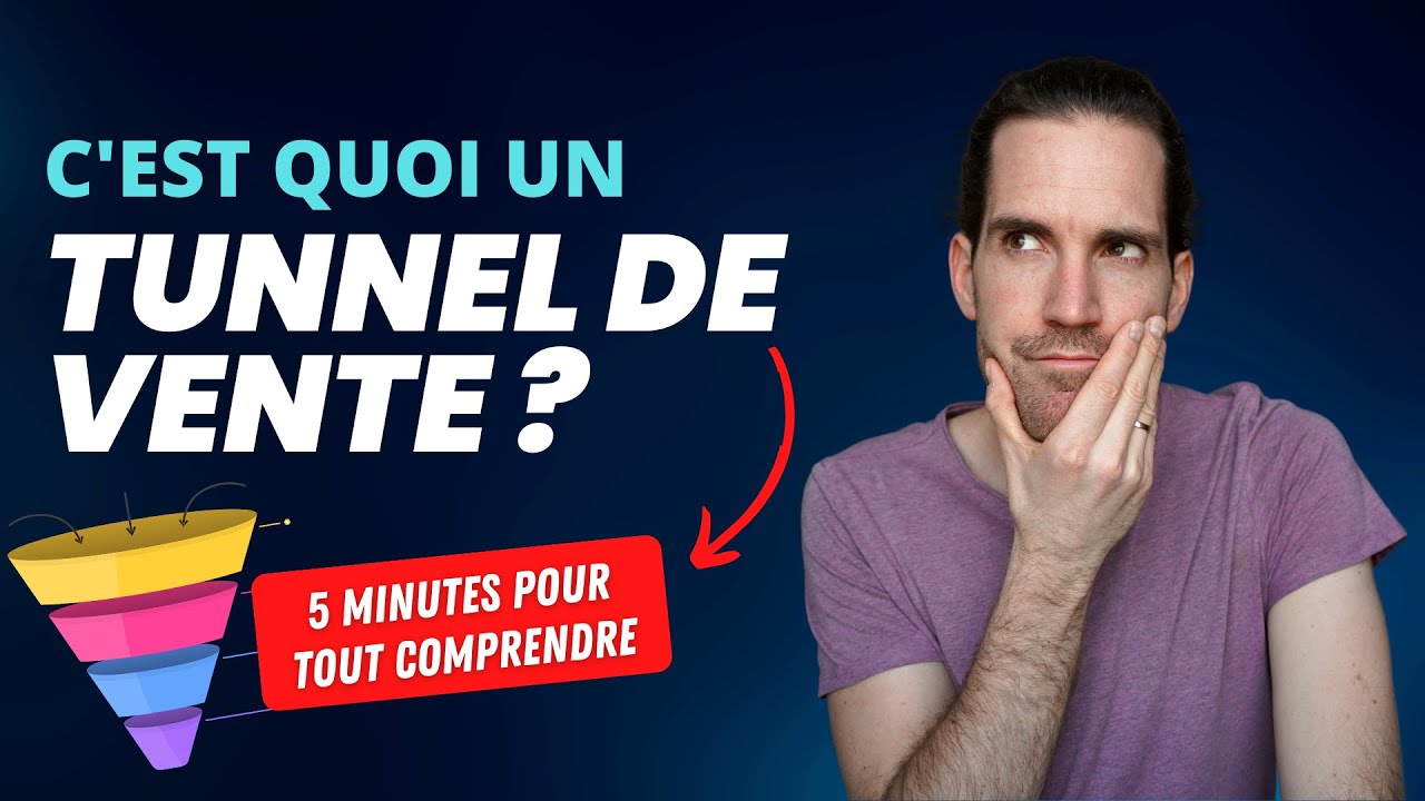 C&rsquo;est quoi un tunnel de vente ? (Tout comprendre en 5 minutes)