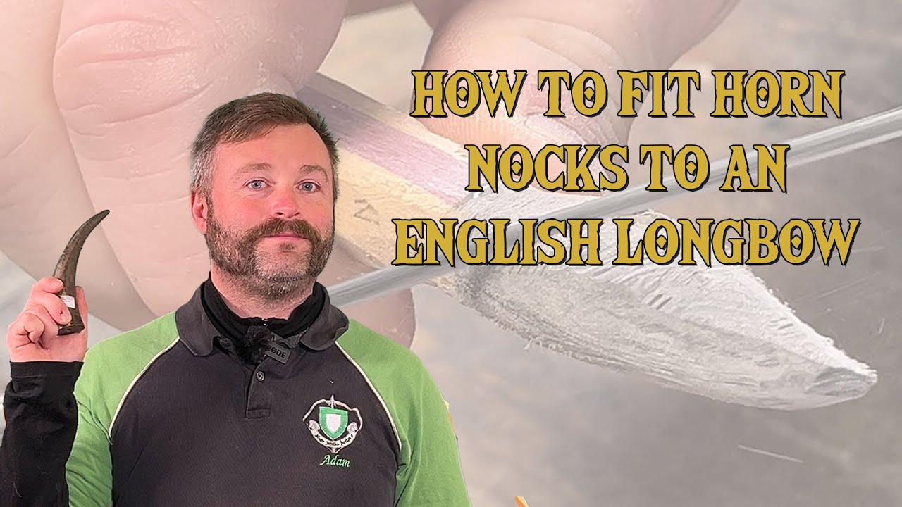 How to Fit & Shape Horn Nocks for an English Longbow