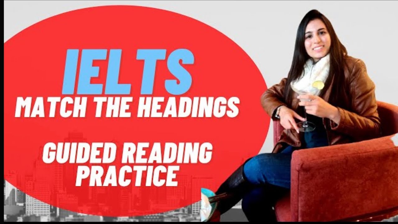 MATCH THE HEADINGS | IELTS READING | CAMBRIDGE BOOK 8 | STEP BY STEP APPROACH