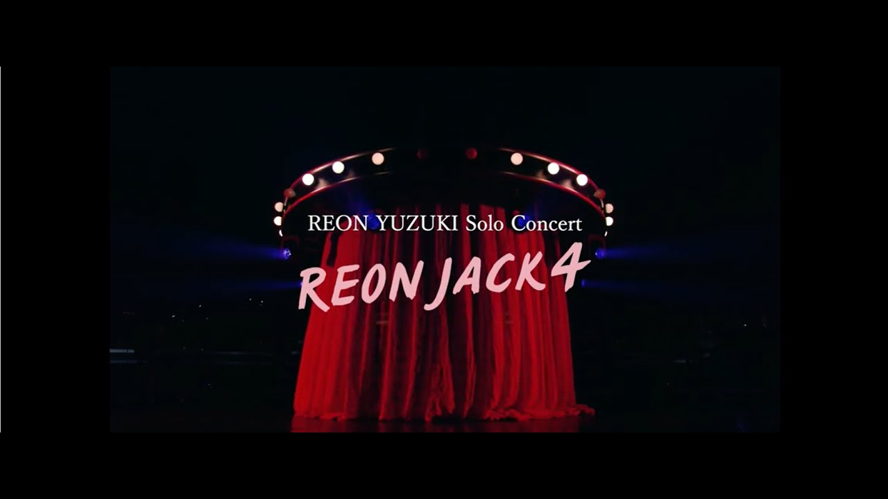 Yuzuki Reon 4th Solo Concert 「REON JACK４」 for J-LODlive