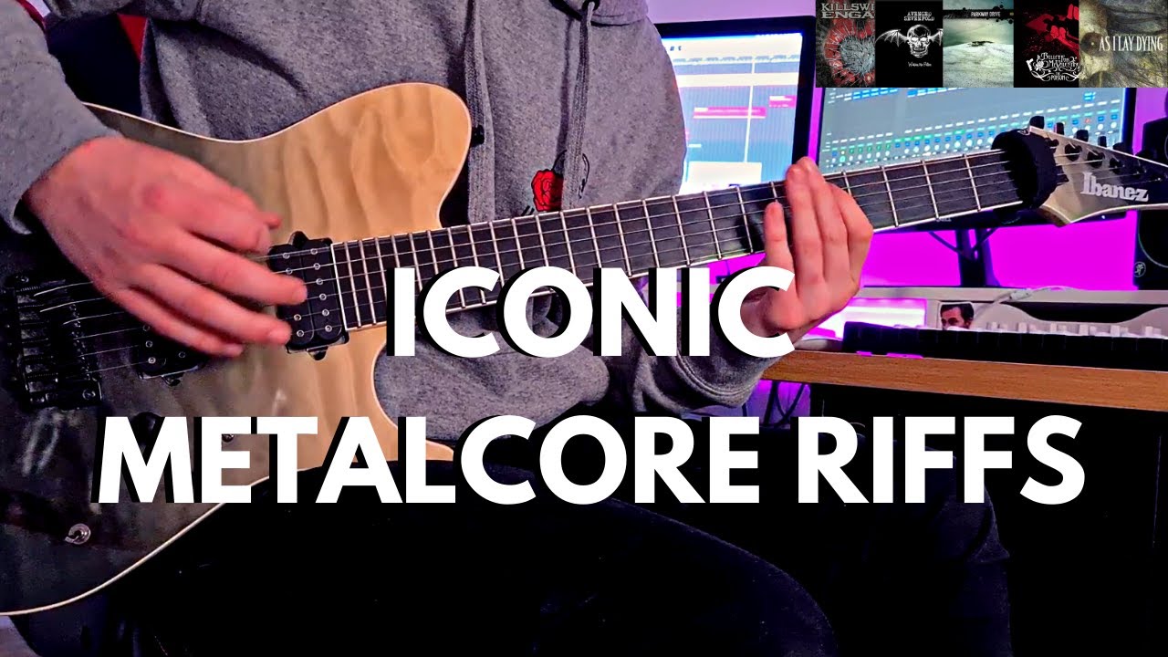 10 ICONIC Metalcore Riffs