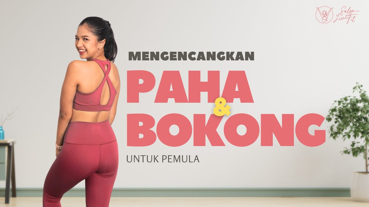 Latihan Mengecilkan Paha dan Mengencangkan Bokong - Olahraga Mudah di Rumah