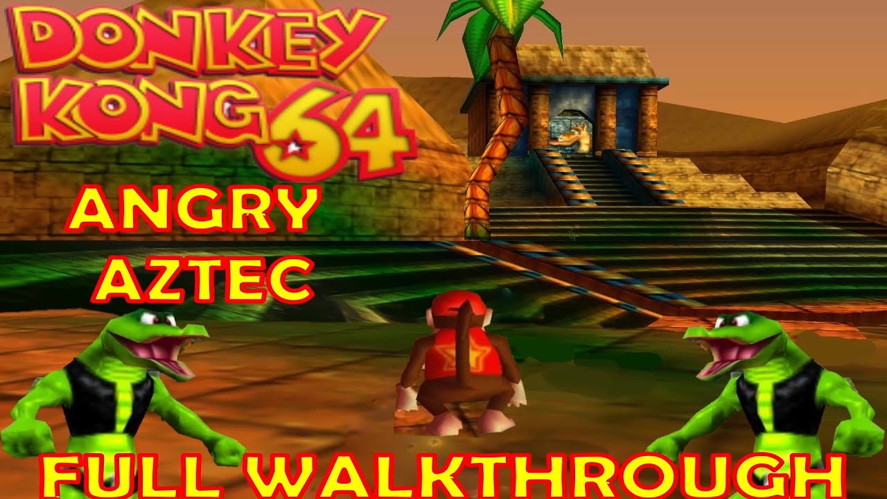 Donkey Kong 64 Angry Aztec (Full Walkthrough)