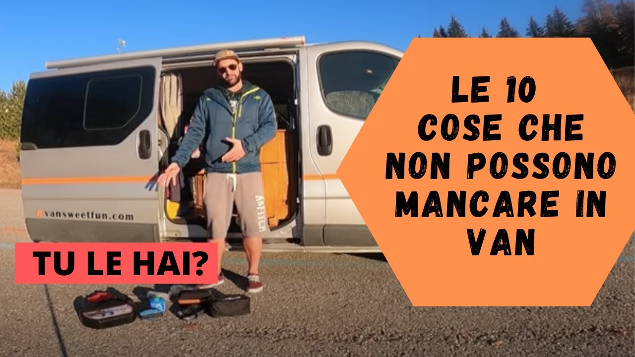 Vivere in van: ecco le 10 cose indispensabili