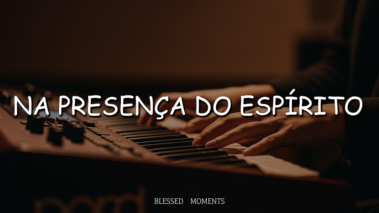 Fundo musical para Oração, Pregação, Reflexão e leitura bíblica | Na Presença do Espírito