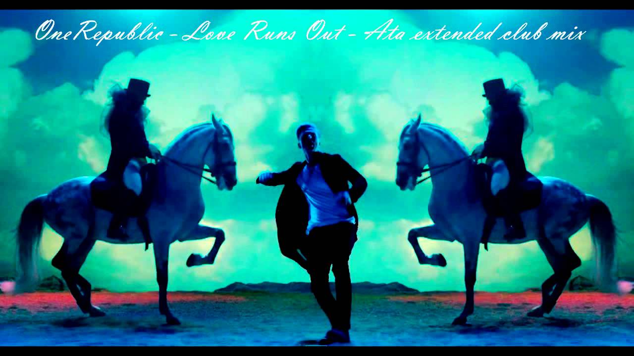 OneRepublic - Love Runs Out - Ata extended club  mix