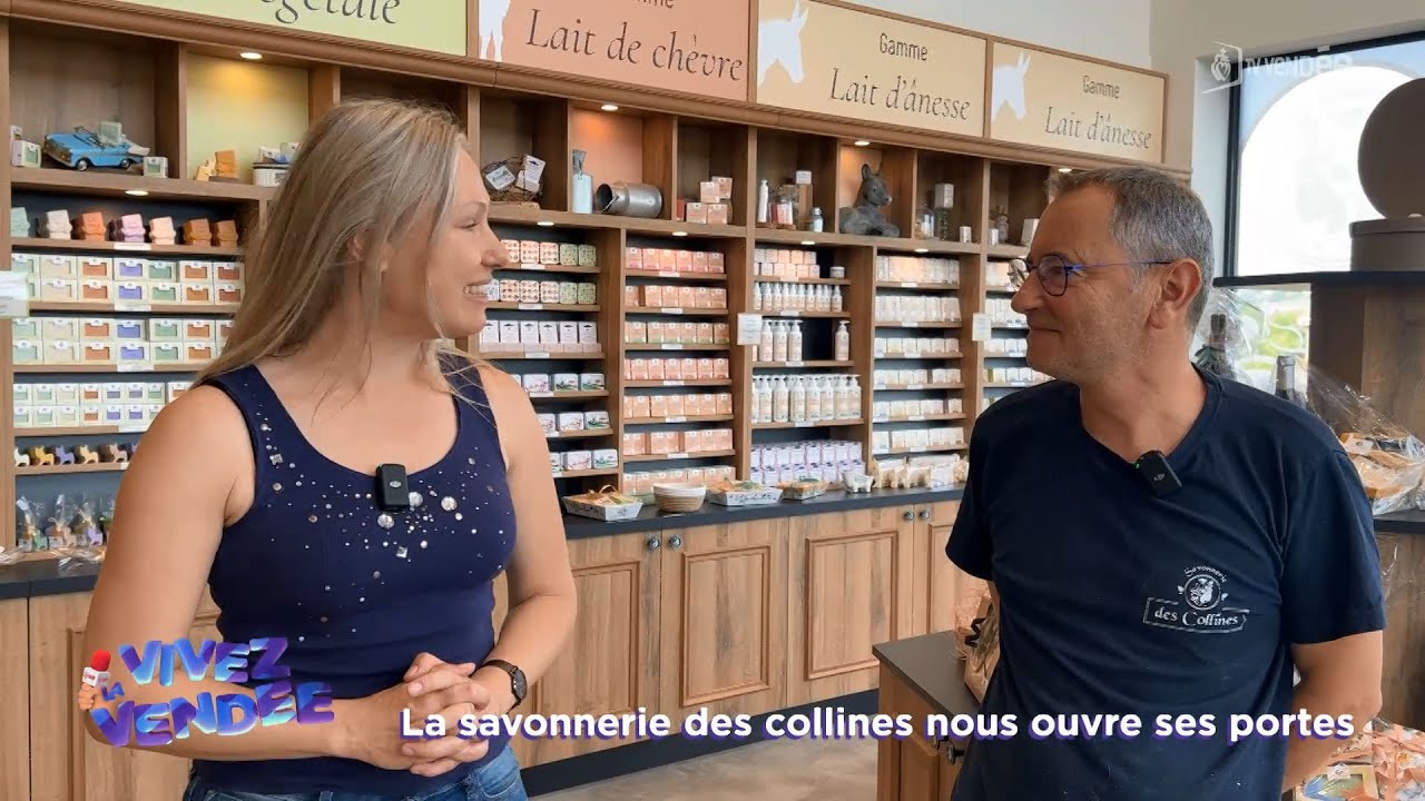 Vivez la Vendée : La savonnerie des Collines nous ouvre ses portes