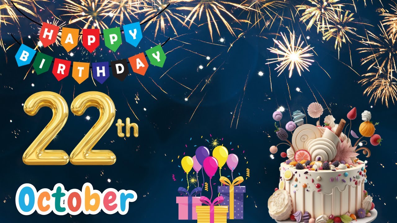 Happy Birthday, 22 October, Today, Birthday Wishes, Hbd