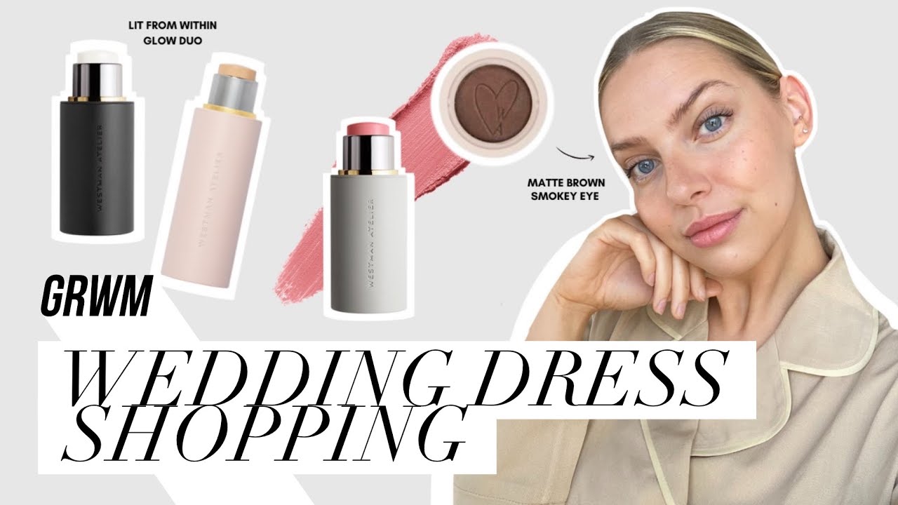 GRWM: Wedding Dress Shopping | Full Face Westman Atelier
