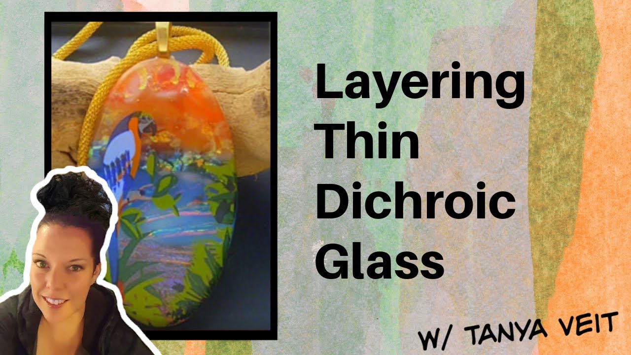Layering Thin Dichroic Fused Glass to Create Prismatic Glass Jewelry