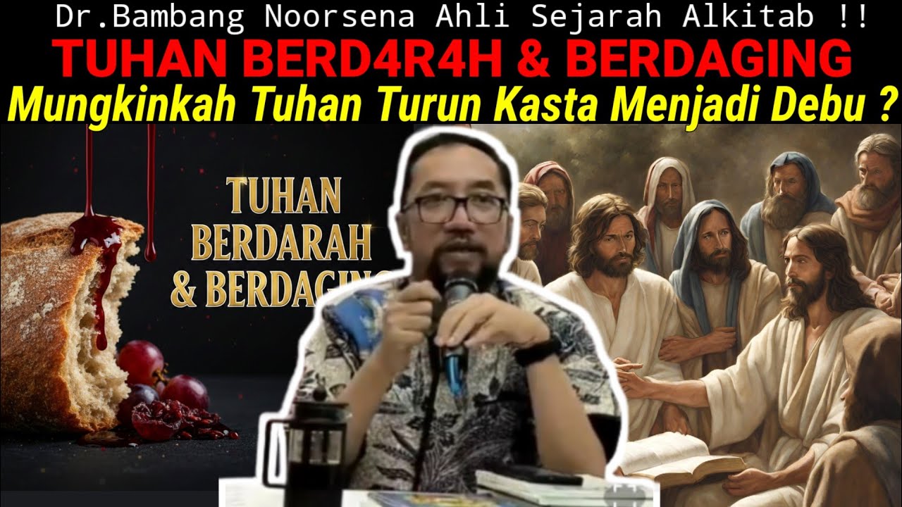 Dr.Bambang Noorsena - MUNGKINKAH TUHAN BERD4R4H & BERDAGING? Kritik Tuhan Turun Kasta, Menjadi Debu?