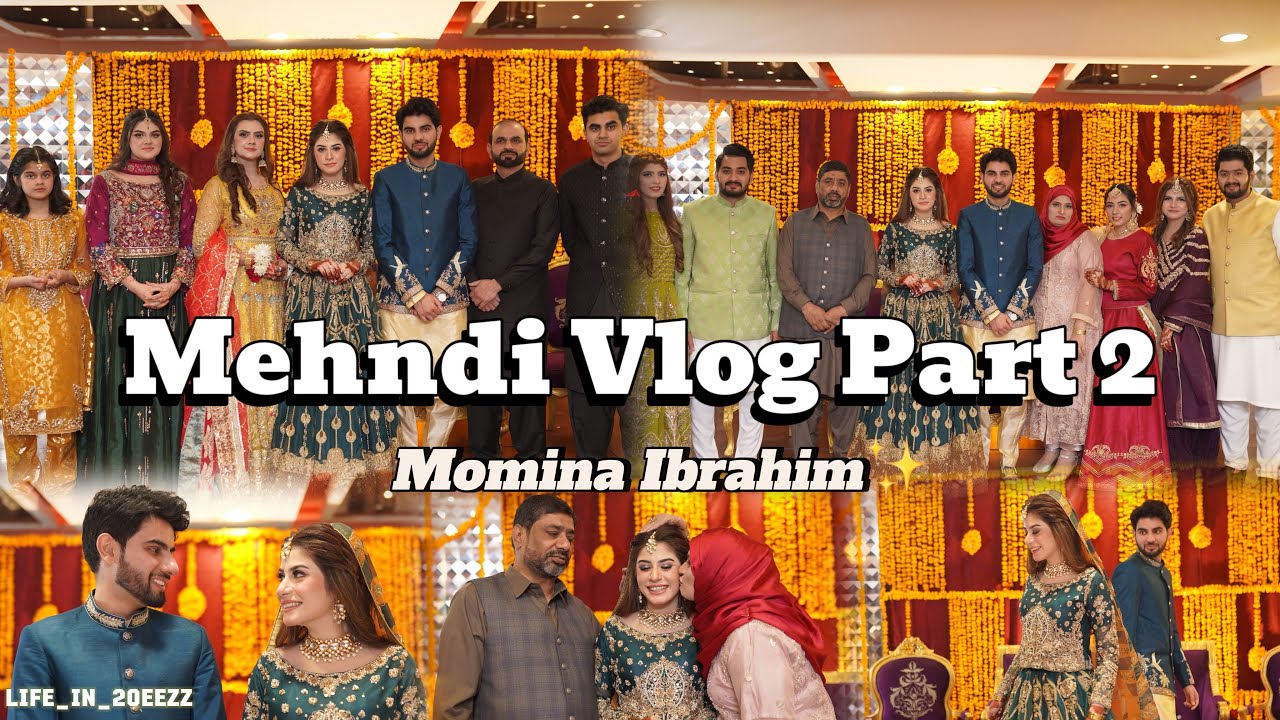 |LifeIn20eezz ki mehndi Momina Ibrahim✨| | Mehndi Vlog | | Part 2 | | #viralvideo #lifein20eezzvlog