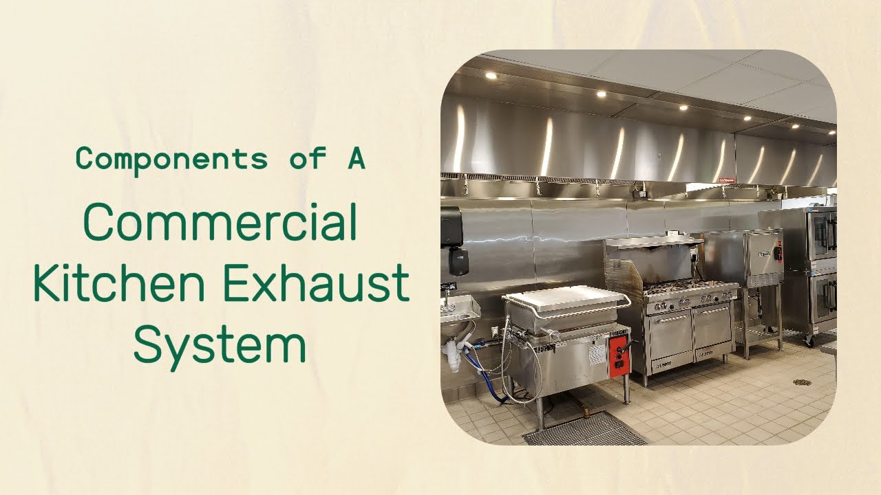 What makes up a Commercial Kitchen Exhaust System