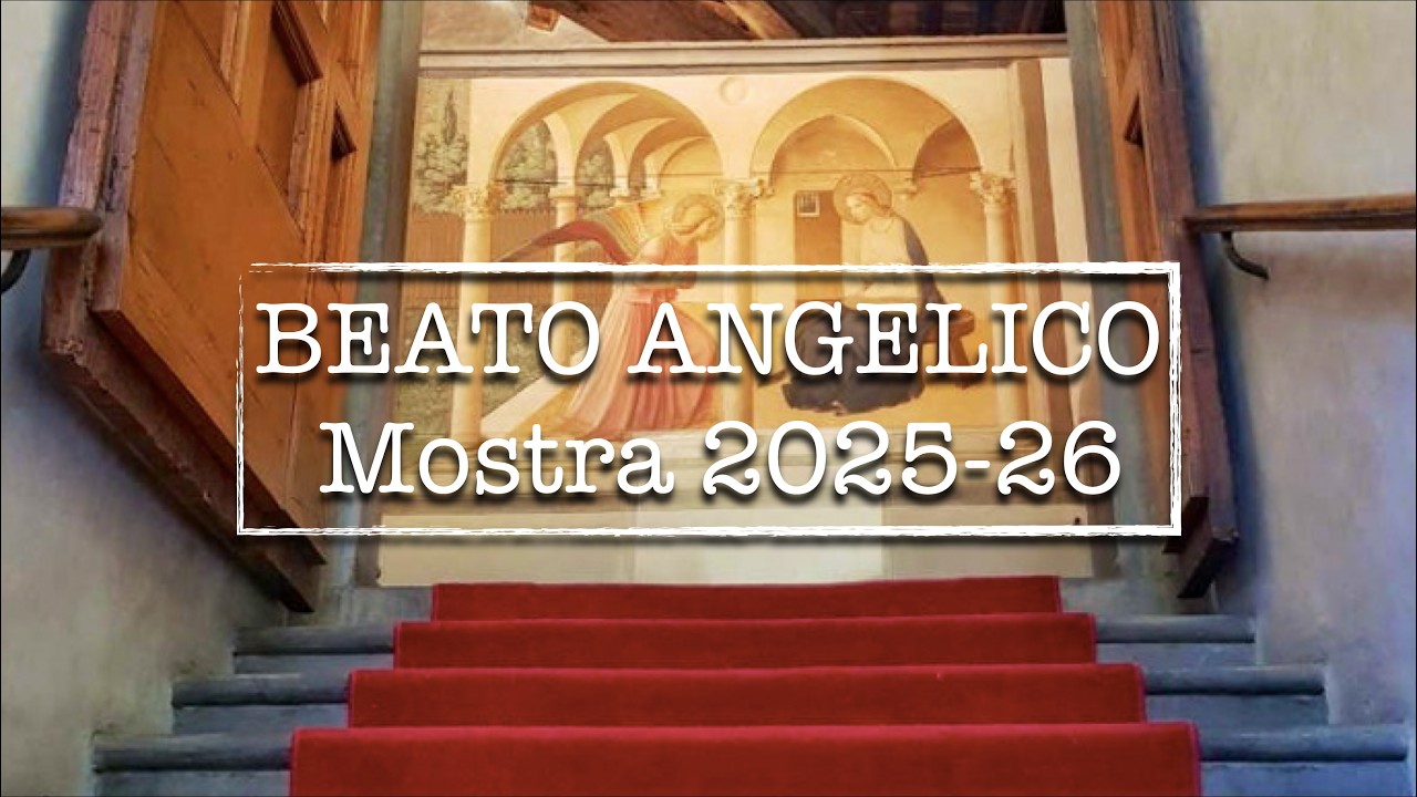 BEATO ANGELICO in Mostra a Firenze 2025-2026: Il Museo di San Marco