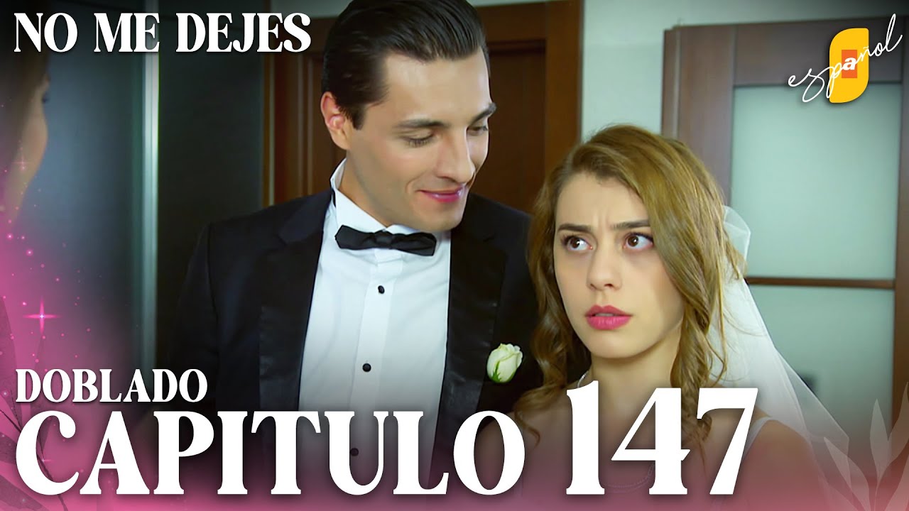 No Me Dejes - Capítulo 147 | Doblado