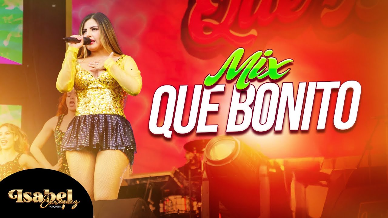 MIX QUE BONITO - ISABEL ENRIQUEZ (CONCIERTO 2024)