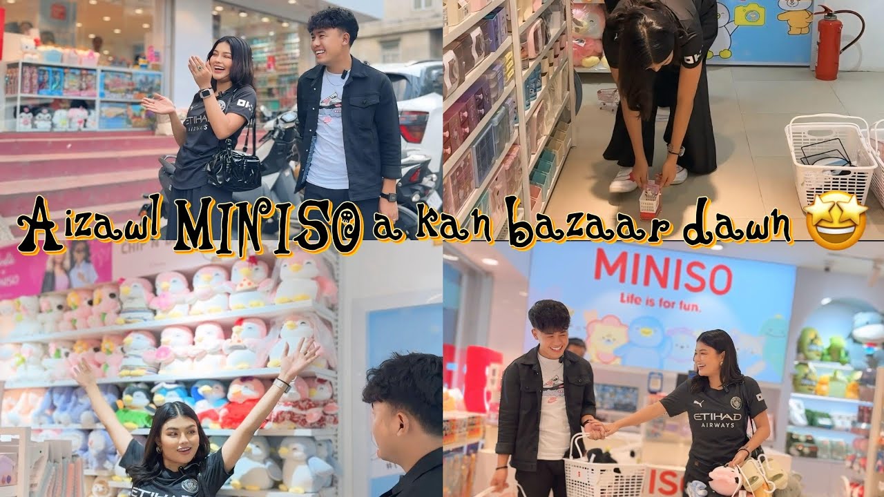 Aizawl Chhangurkawn MINISO ah Duata nen kan bazar . Lo bazar ve rawh u.