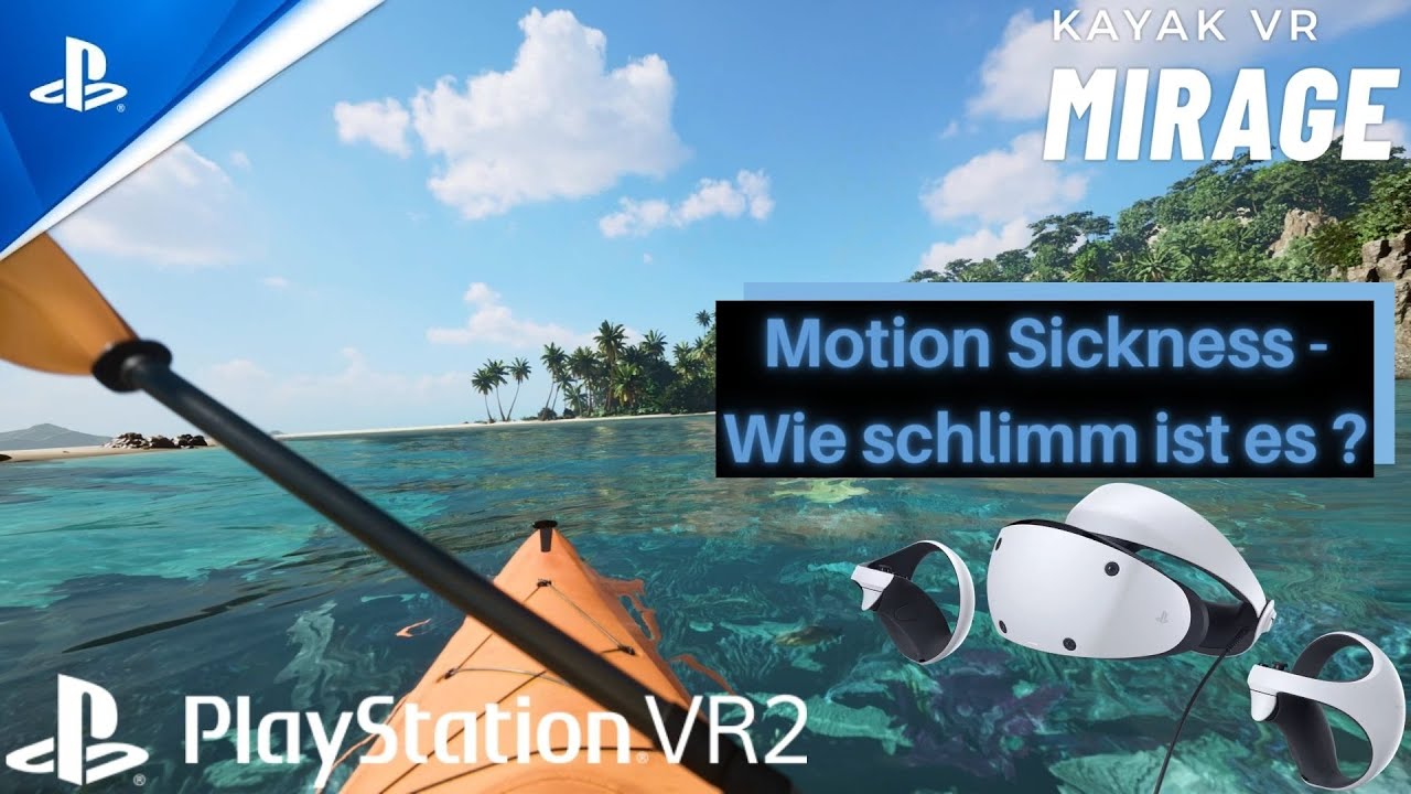 Lets Play || Kayak VR: Mirage ( PSVR 2 ) || Motion Sickness so schlimm wie viele sagen ?