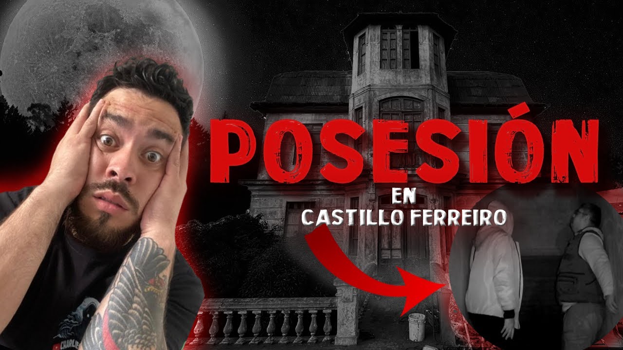 Posesión en el Castillo Ferreiro 💀 La Noche que Cambió Todo #paranormal #miedo