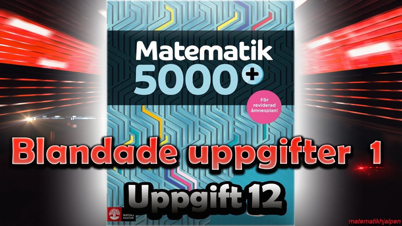 Matematik 5000+ 5 Blandade uppgifter 1 Uppgift 12
