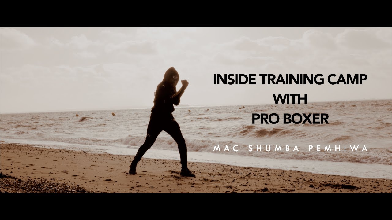 INSIDE TRAINING CAMP with PRO BOXER - MAC SHUMBA PEMHIWA