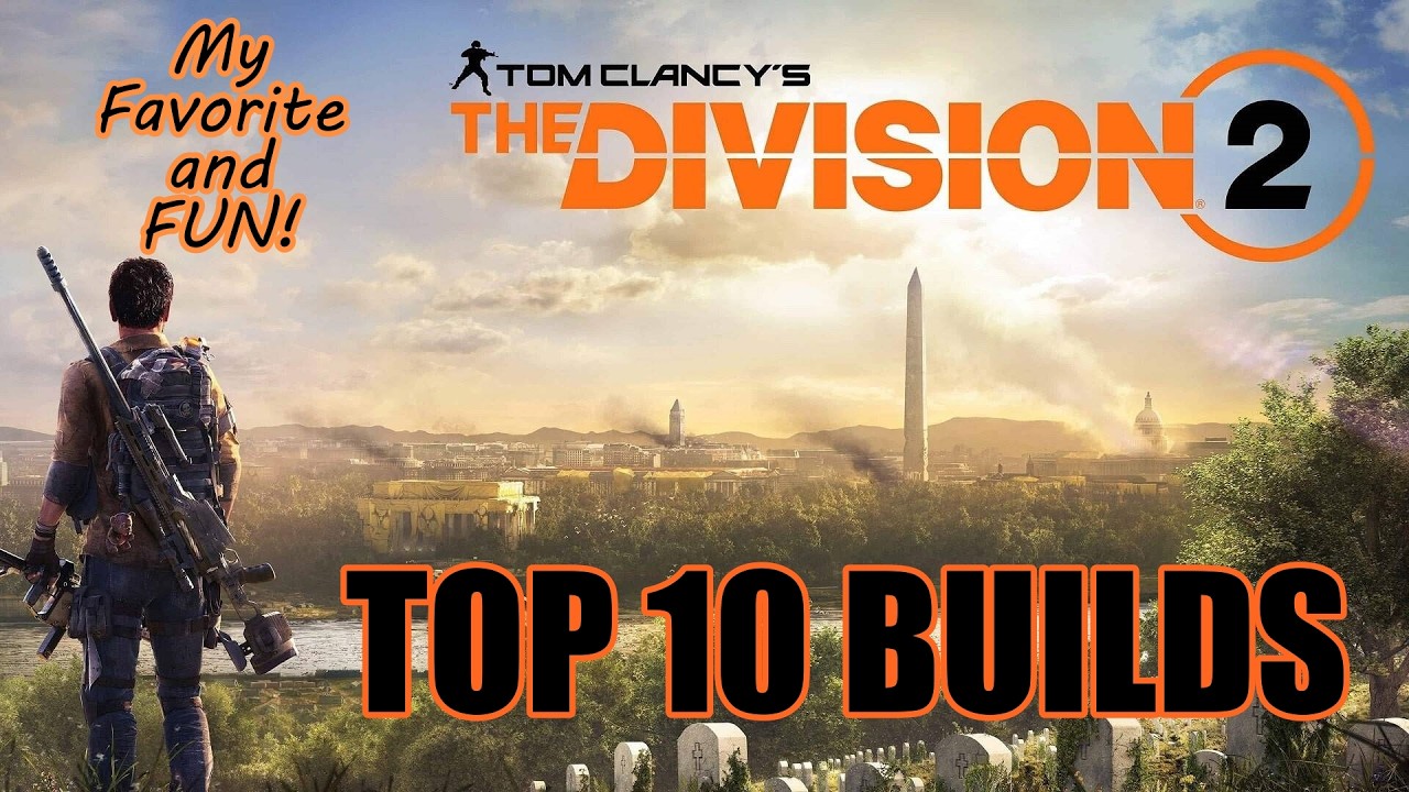 Division 2 My Favorite and Fun top 10 Builds