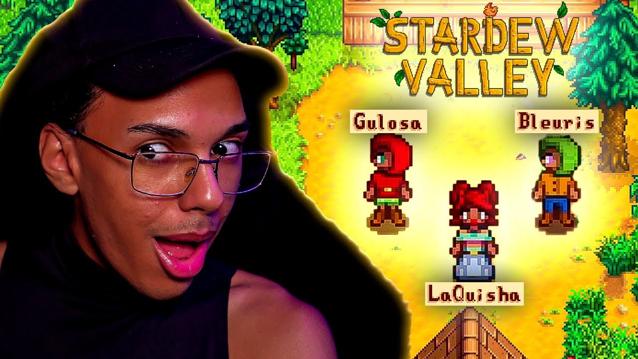 Stardew Valley com a Gulosa, LaQuisha e Bleuris!