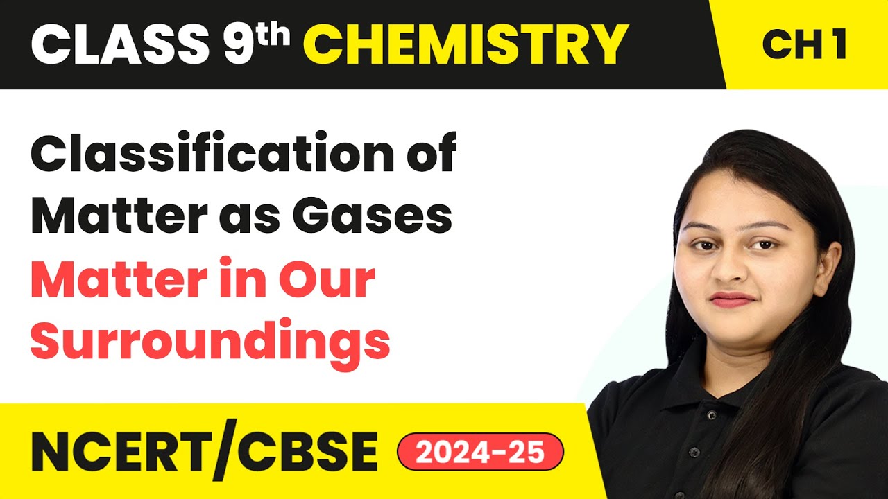 Classification of Matter as Gases - Matter in Our Surroundings | Class 9 Chemistry Chapter 1 | CBSE