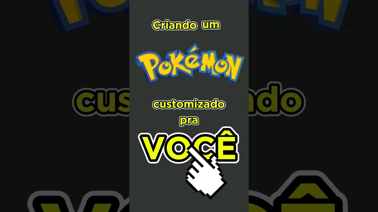 (Epis&oacute;dio 1) Criando um POK&Eacute;MON CUSTOMIZADO pra VOC&Ecirc;!