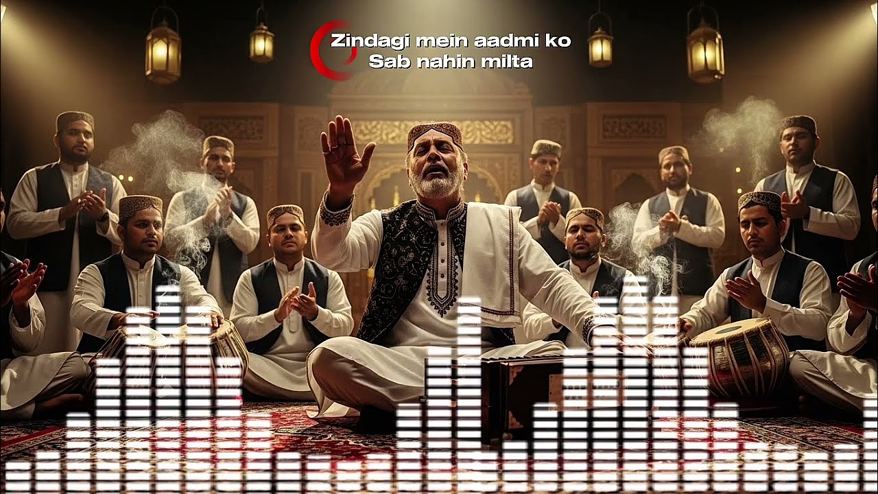 Zindagi Mein Aadmi Ko Sab Nahin Milta | Soulful Qawwali