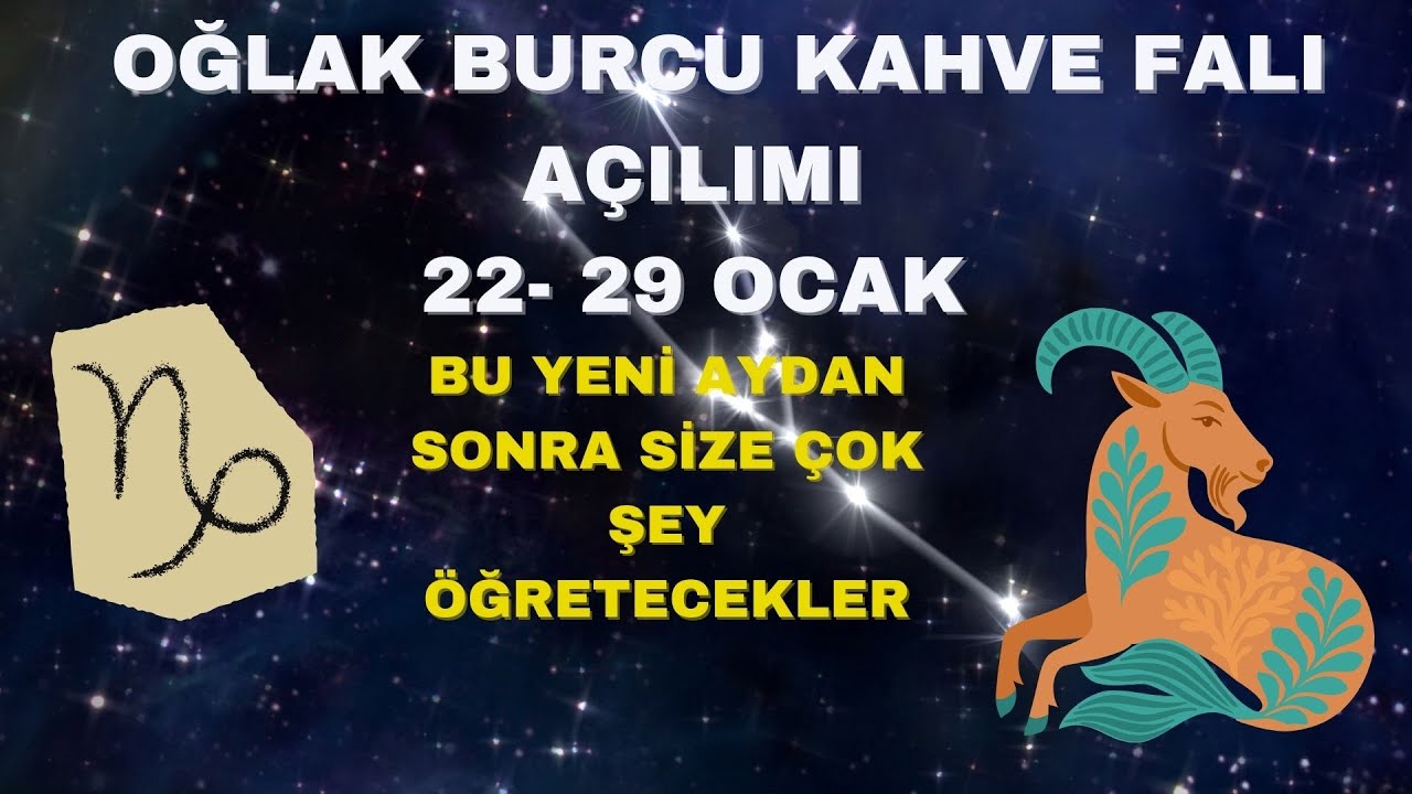 Oğlak Burcu Kahve Falı Açılımı 22 - 29 Ocak 
