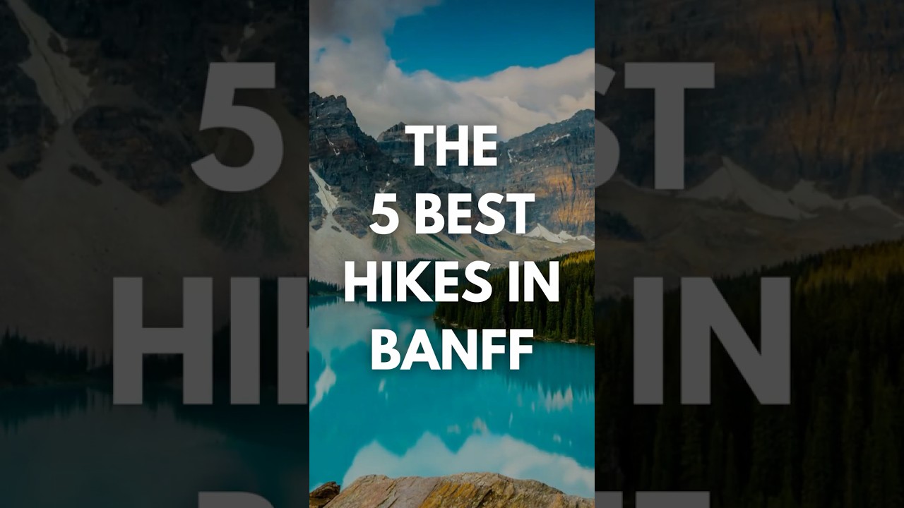 The 5 Best Hikes in Banff National Park