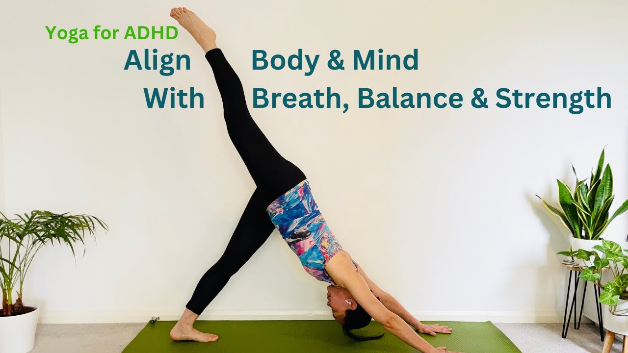 Yoga for ADHD: Align Body & Mind with Breath, Balance & Strength