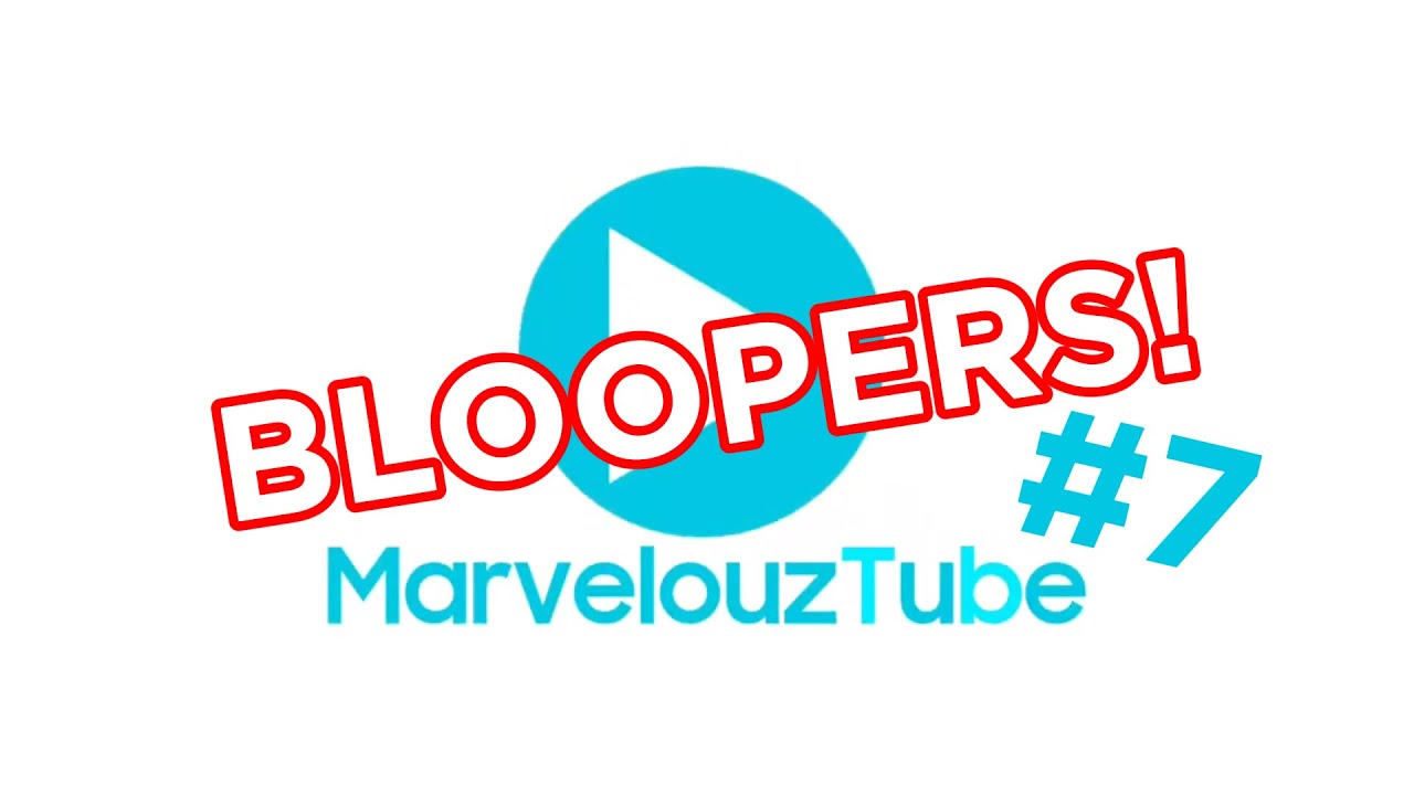 MarvelouzTube Bloopers #7 | MarvelouzTube Studios