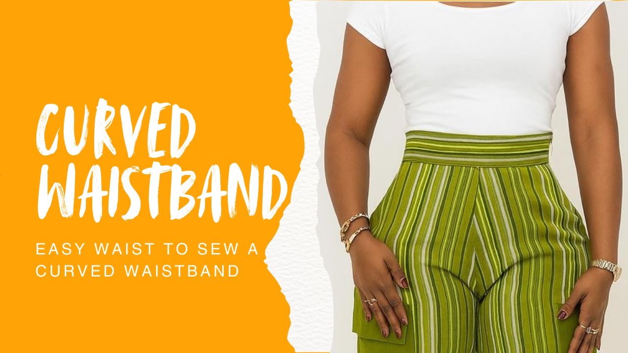 How to cut and sew a curved waistband