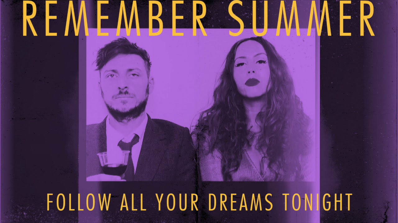 Remember Summer - Follow All Your Dreams Tonight
