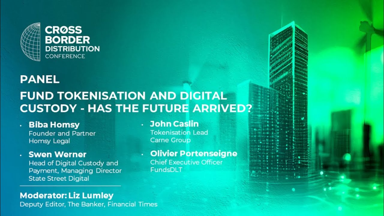 Panel | Fund tokenisation and digital custody: has the future arrived? | CrossBorder2023