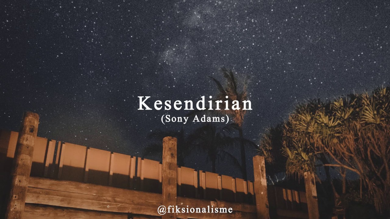 Kesendirian (Sony Adams) - Musikalisasi Fiksionalisme