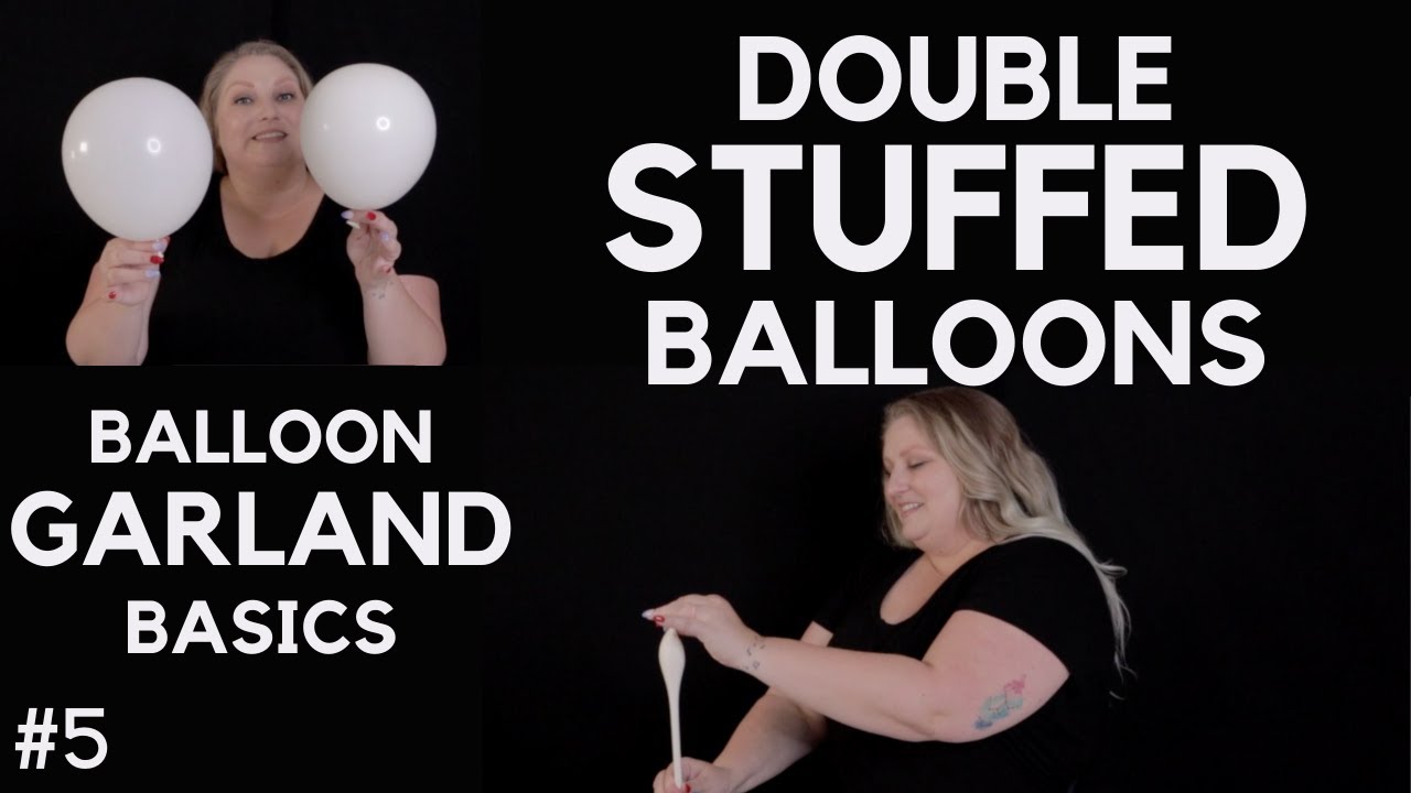 DOUBLE STUFFED BALLOONS | How to Double Stuff Balloons | Balloon Garland Basics Series