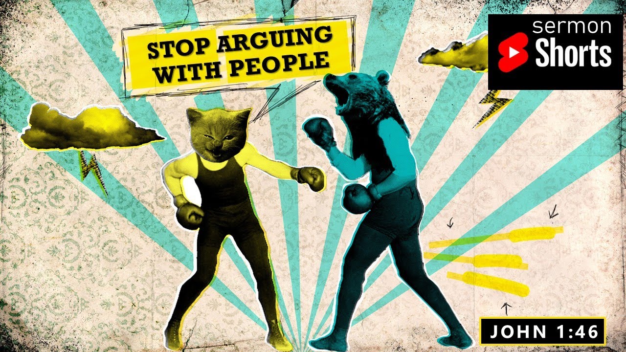 Stop Arguing with People (John 1:46): YouTube Sermon Shorts