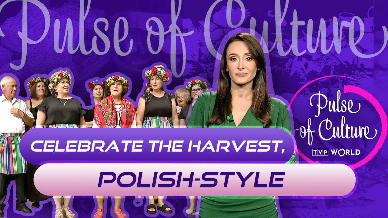 Celebrate the harvest, Polish-style | Pulse of Culture