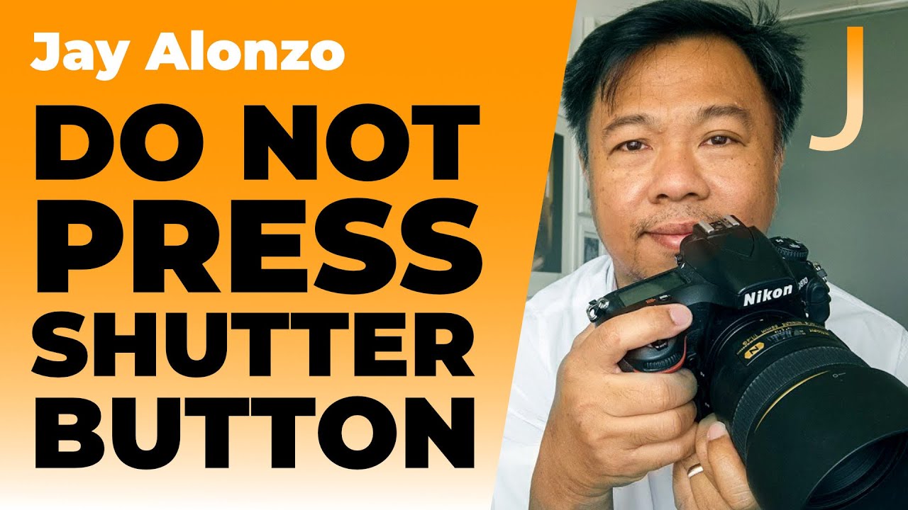 Do Not Press The Shutter Button