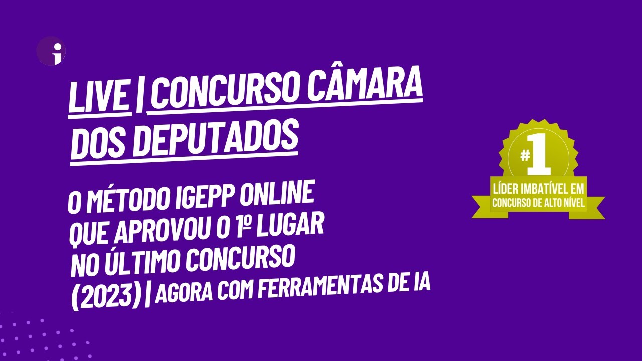 O MÉTODO IGEPP ONLINE QUE APROVOU O 1º LUGAR NA CÂMARA DOS DEPUTADOS (2023)