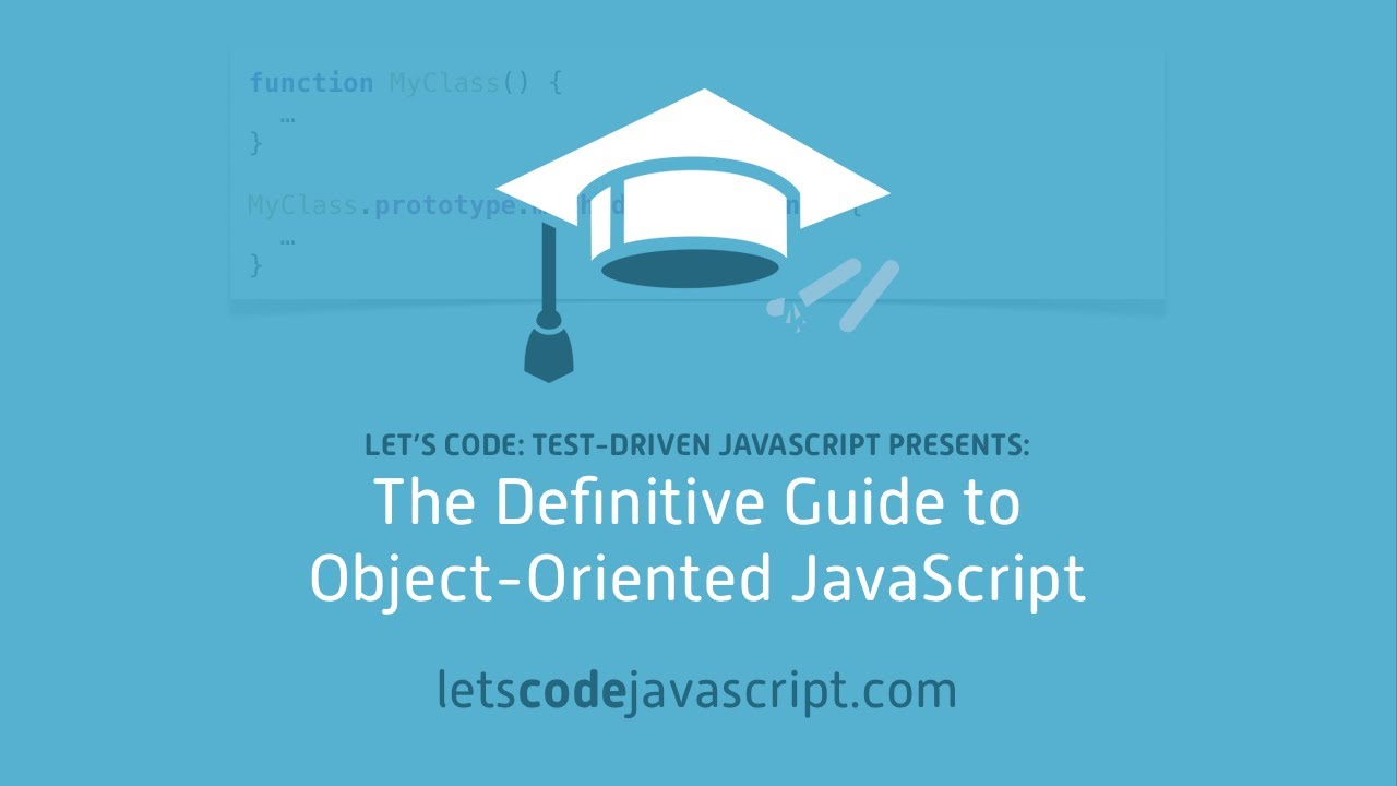 The Definitive Guide to Object-Oriented JavaScript