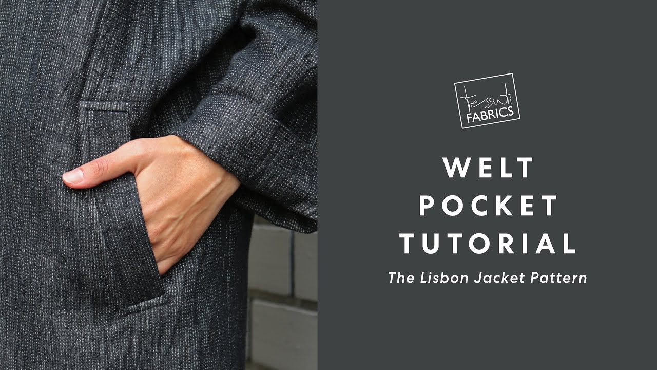 Tessuti Lisbon Jacket Pattern - Welt Pocket with Bound Pocket Bag Tutorial