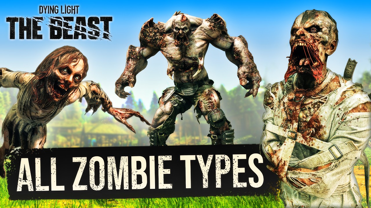 All Zombie Types in Dying Light: The Beast