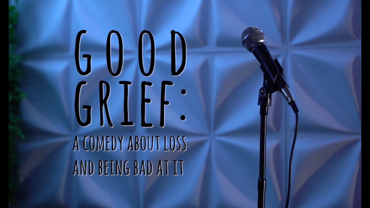 Good Grief: A Comedy About Loss and Being Bad at It (Full Special)