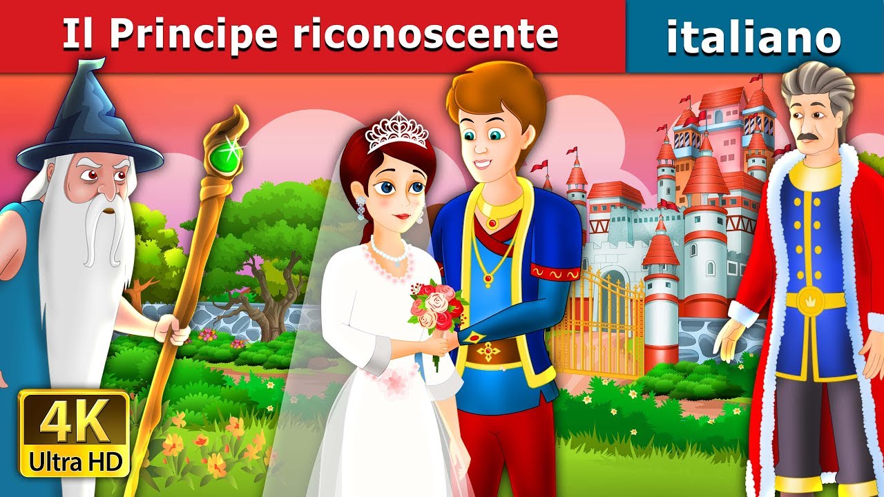 Il Principe riconoscente | The Grateful Prince Story in Italian @ItalianFairyTales