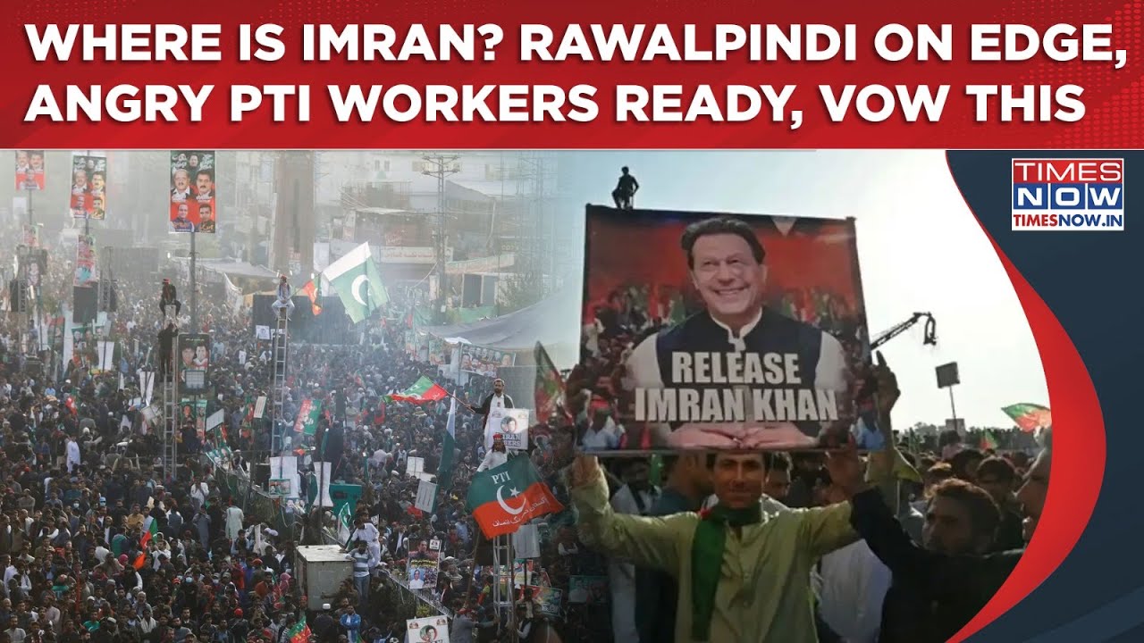 Pakistan Erupts Over 'Where Is Imran Khan'| Sec 144 As Angry PTI Readies Rawalpindi, Islamabad Op